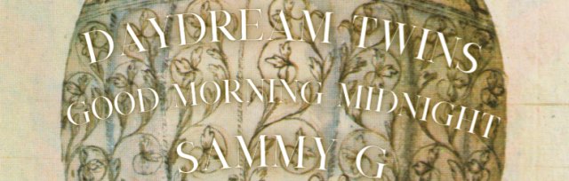 Daydream Twins w/ Good Morning Midnight, Sammy G, Matt Mossman