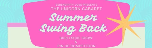 The Unicorn Cabaret: Summer Swing Back Burlesque Show & Pin Up Competition