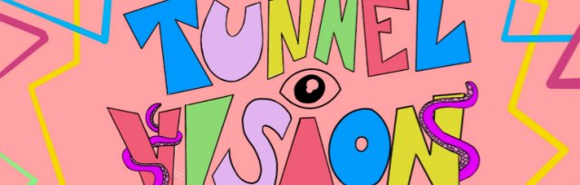 Tunnel Vision: Summer Series