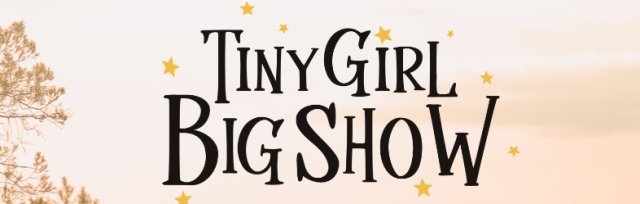 Leah Orleans Presents: Tiny Girl Big Show!