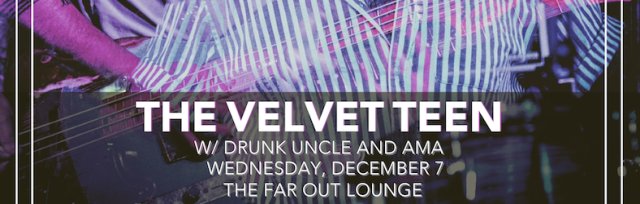 The Velvet Teen w/ Drunk Uncle and AMA