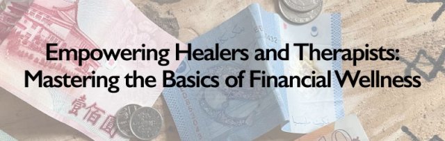 Empowering Healers and Therapists: Mastering the Basics of Financial Wellness