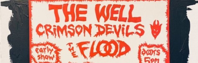 The Well Tour Kick-Off w/ Crimson Devils & The Flood