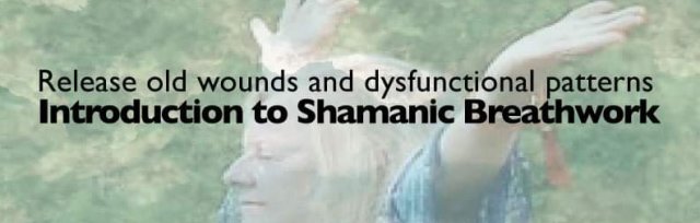 Release old wounds and dysfunctional patterns - Introduction to Shamanic Breathwork with Linda Star Wolf