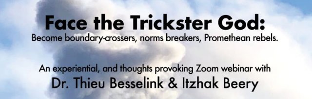Face the Trickster God: Become boundary-crossers, norms breakers, Promethean rebels