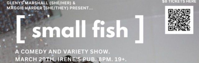 Small Fish - A Comedy & Variety Show