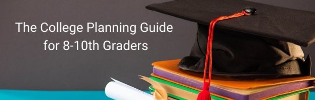 The College Planning Guide for 8-10th Graders