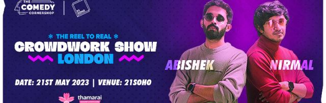 Abishek & Nirmal - The Reel to Real Crowdwork Show - London (Early show)