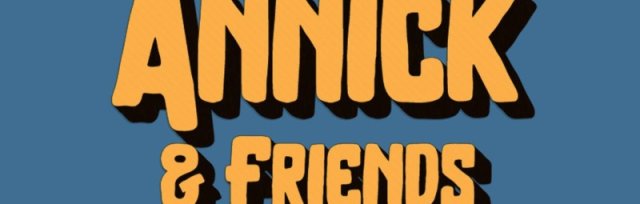 Annick & Friends - Stand Up Comedy