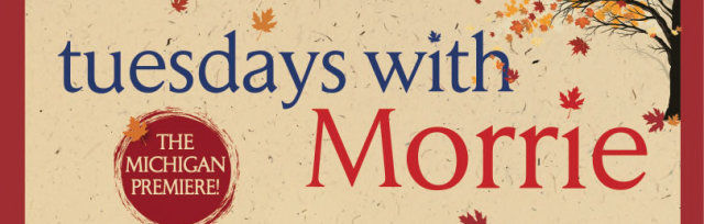 "Tuesdays With Morrie" The Play