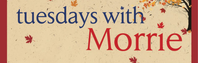 "Tuesdays With Morrie" The Play