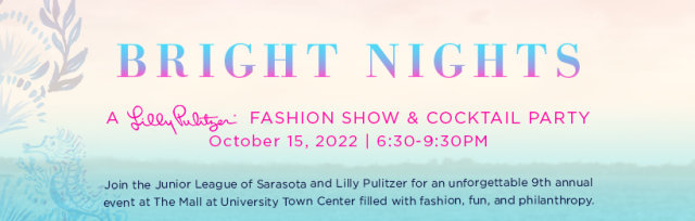 Bright Nights 2022 ✨ A Lilly Pulitzer Fashion Show & Cocktail Party