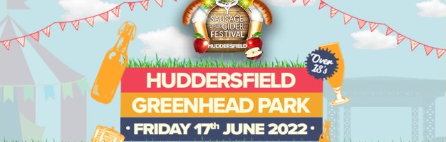 Sausage & Cider Fest - Huddersfield 2022