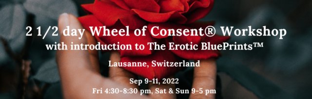 2 1/2 Day Wheel of Consent® Workshop with Introduction to The Erotic Blueprints™ - Lausanne