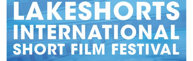 Lakeshorts International Short Film Festival 2019