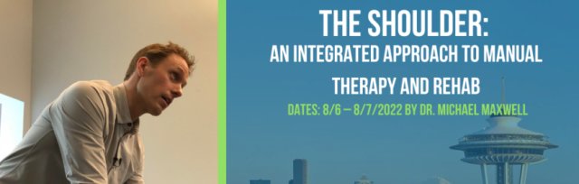 The Shoulder: An Integrated Approach to Manual Therapy and Rehab
