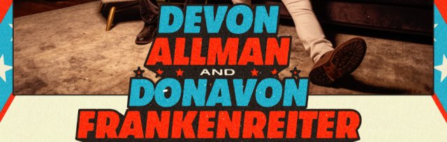 Devon Allman & Donavon Frankenreiter  with special guest Matt Andersen