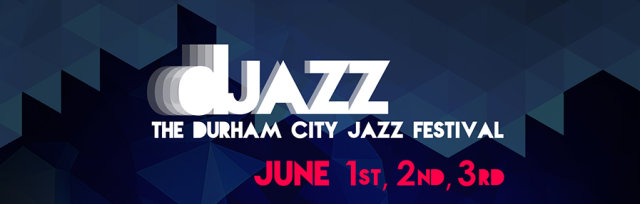 DJAZZ: The Durham City Jazz Festival - 2018