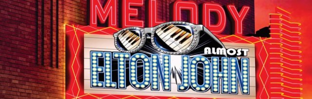Almost Elton John: One Night Only at The Melody Theater