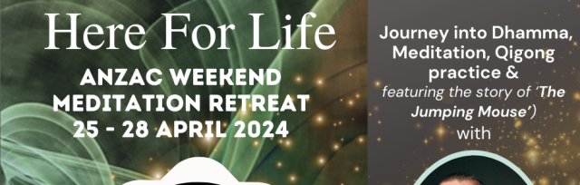 Here for Life: ANZAC weekend retreat with Venerable Pandit Bhikkhu