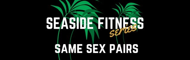 Seaside Fitness Series - Same Sex Pairs - RX & Scaled