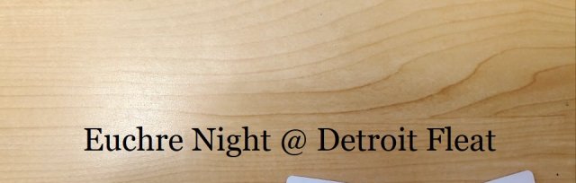 Euchre Night @ Detroit Fleat