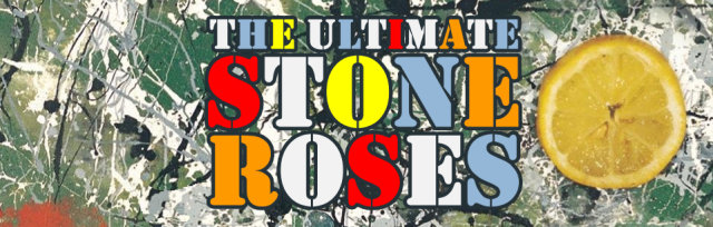 The Ultimate Stone Roses - NEW DATE