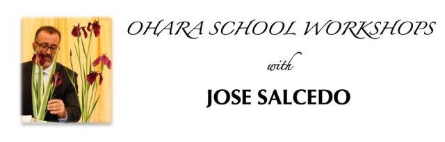 Ikebana International Chapter 1 Presents: Workshops with Jose Salcedo