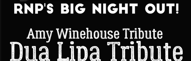 RNP's BIG NIGHT OUT! Amy Winehouse & Dua Lipa Tributes