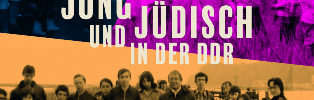 Jung und jüdisch in der DDR. Ein Gesprächsabend mit Zeitzeuginnen