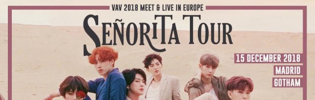 VAV in Madrid "Senorita Tour" 2018 MEET & LIVE IN EUROPE
