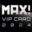 2024 MAX! VIP CARD MEMBERSHIP image