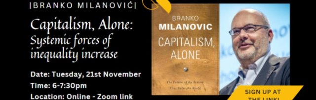Branko Milankovic - Capitalism, Alone: systemic forces of inequality increase