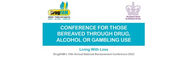 DrugFAM's Annual Bereaved by Addiction Conference 2023 Online