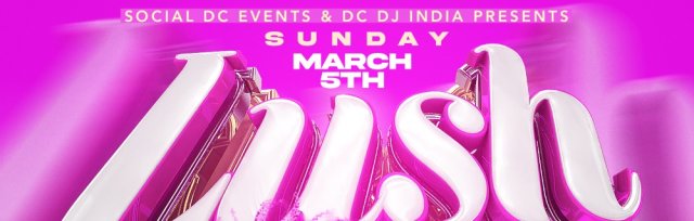 Social DC Events & DC DJ India “Lush” Tea Party