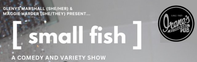 Small Fish  - A Comedy & Variety Show