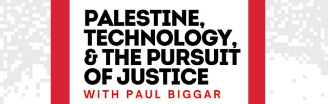 Palestine, technology & the pursuit of justice