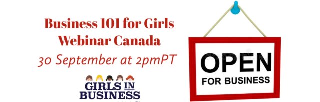 Business 101 for Girls Webinar Canada