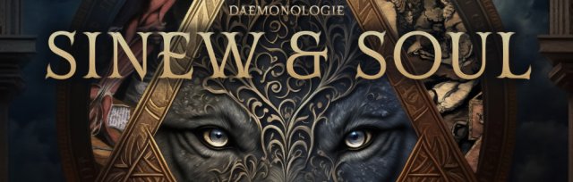 Daemonologie: Sinew & Soul