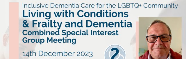 IHSCM Living with Conditions & Frailty and Dementia Special Interest Group Meeting