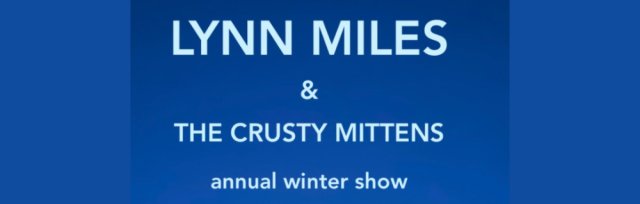 Lynn Miles & The Crusty Mittens - Annual Winter Show Matinée