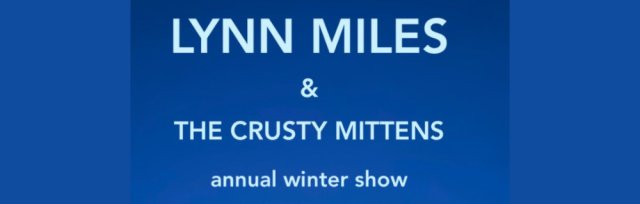 Lynn Miles & The Crusty Mittens - Annual Winter Show