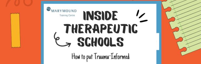 Inside Therapeutic Schools - How to put Trauma-Informed Knowledge into Everyday Practice
