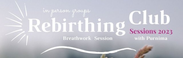 Rebirthing Club London 2023 Sessions