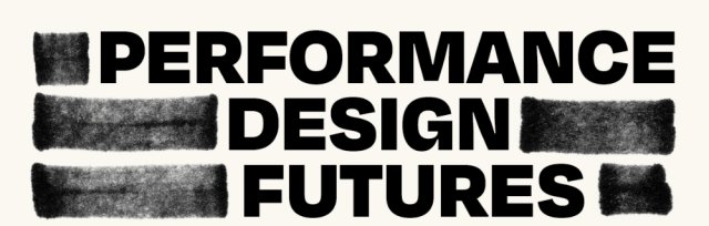 Performance Design Futures Symposium 2022