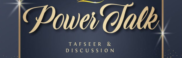 Power Talk Saturday Halaqa - Tafseer and Discussion