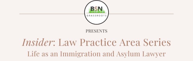 Grassroots Insider: Law Practice Area Series, Life as an Immigration and Asylum Lawyer, 9 July @ 6pm