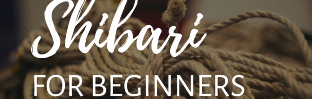 Shibari for Beginners: The Weekend Edition