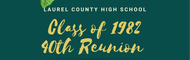 Laurel County High School Class of 1982 40th Reunion