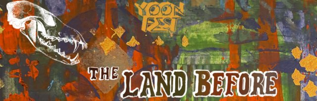 YOON FEST Presents, The Land Before YOON